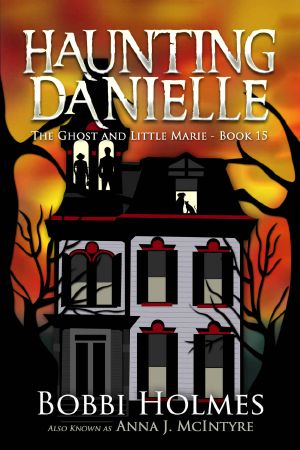 [Haunting Danielle 15] • The Ghost and Little Marie